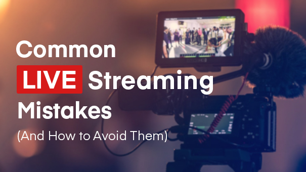  live streaming mistakes blog image